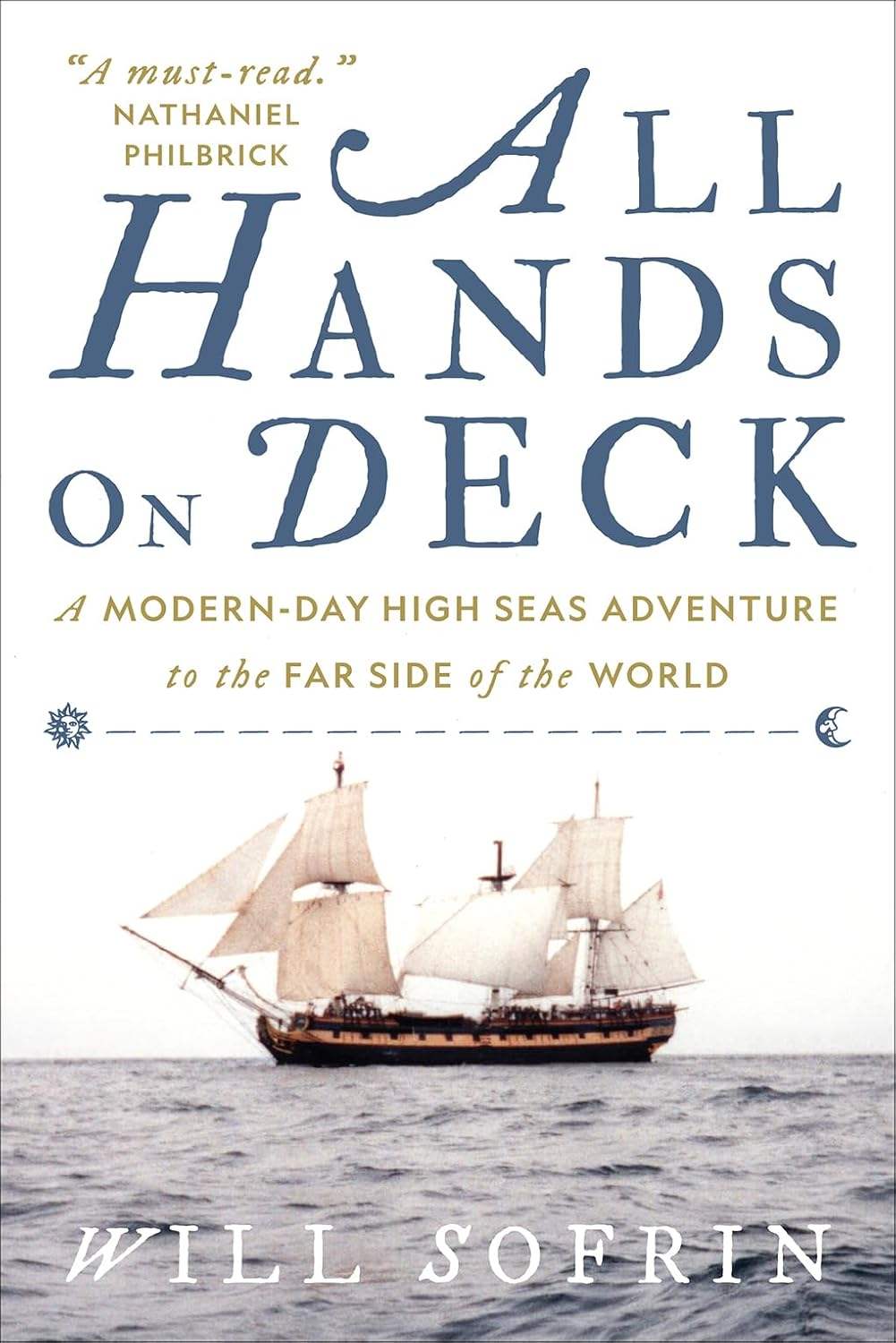 Sofrin, Will - All Hands on Deck: A Modern-Day High Seas Adventure to the Far Side of the World | Book