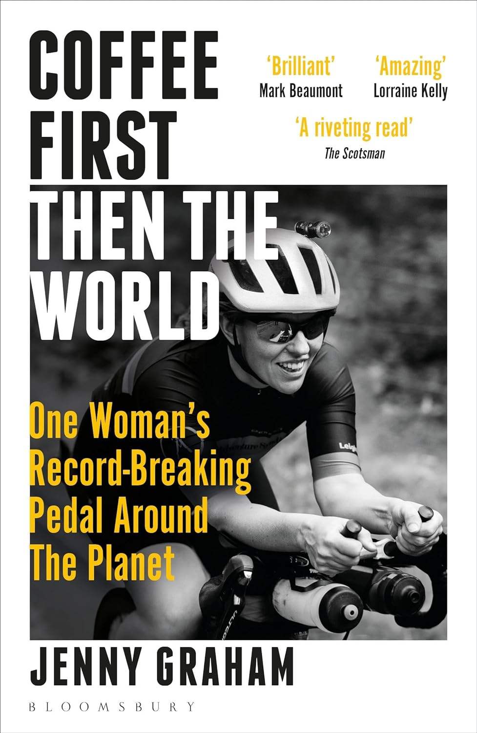 Graham, Jenny - Coffee First, Then the World: One Woman's Record-Breaking Pedal Around the Planet | Book