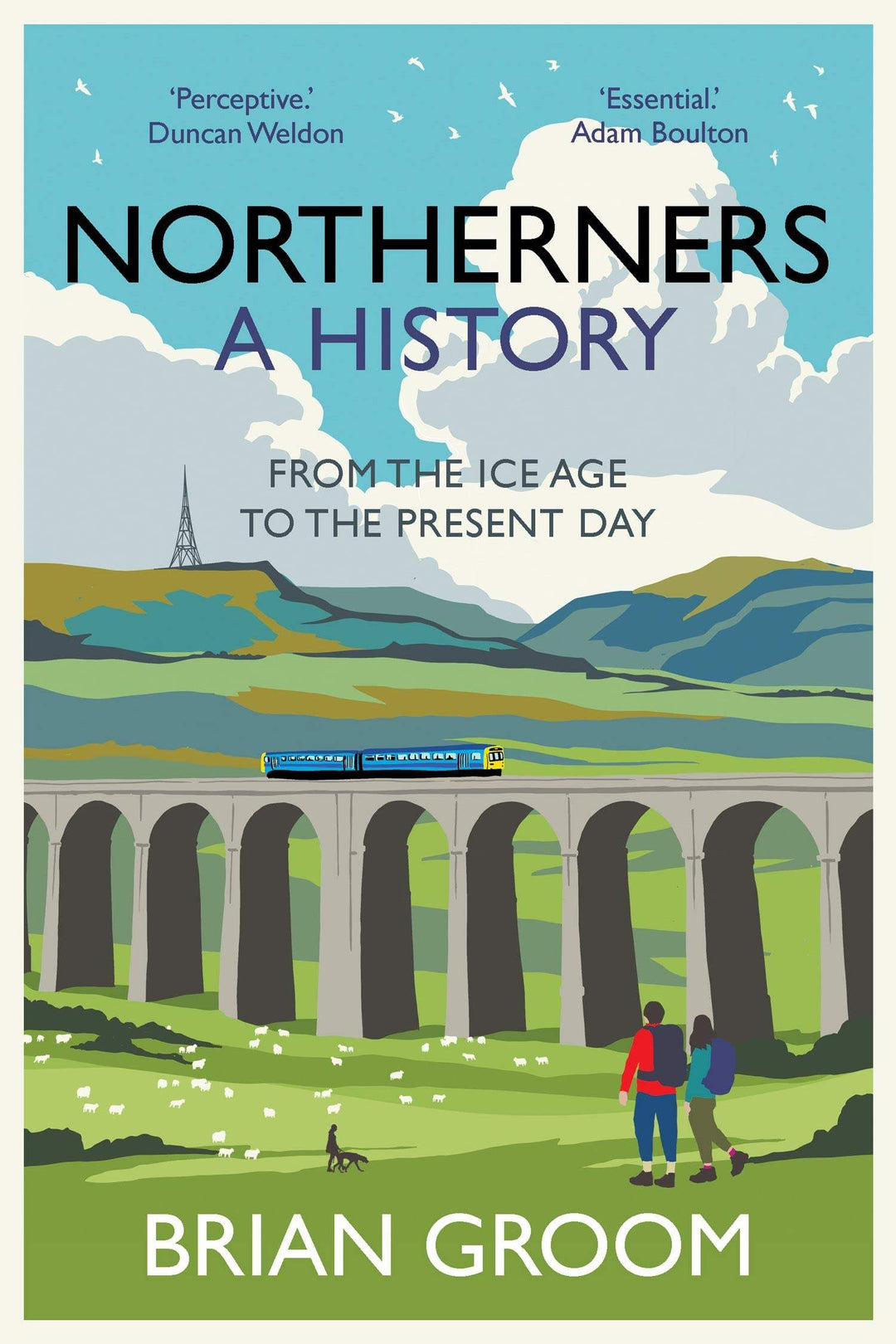 Groom, Brian - Northerners, A History: From the Ice Age to the Present Day | Book