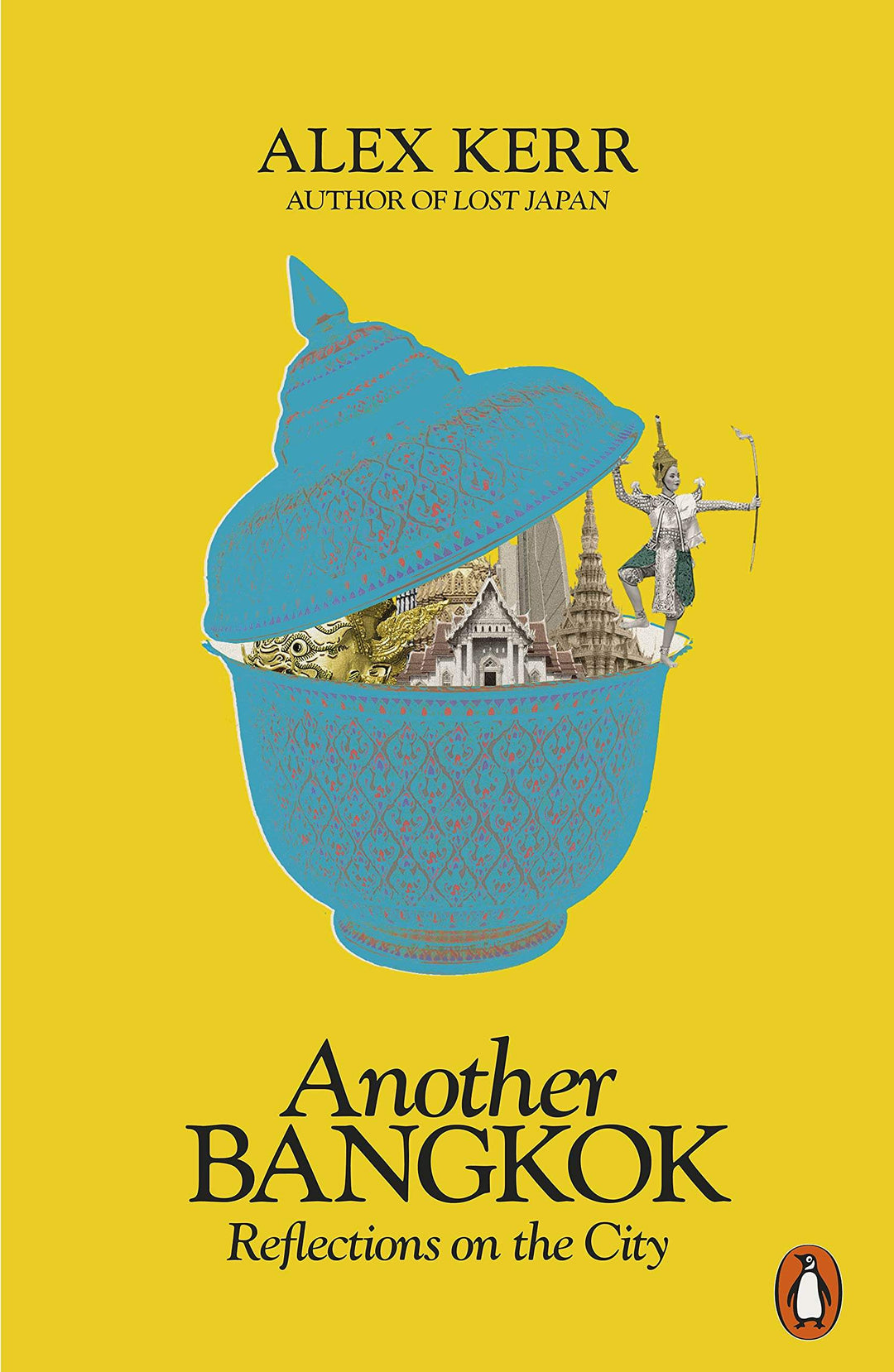 Kerr, Alex - Another Bangkok: Reflections on the City | Book