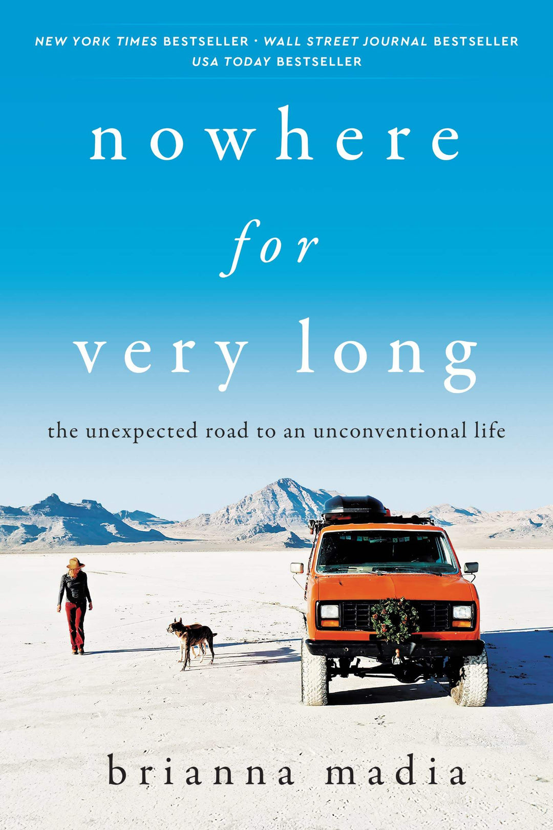Madia, Brianna - Nowhere for Very Long: The Unexpected Road to an Unconventional Life | Book