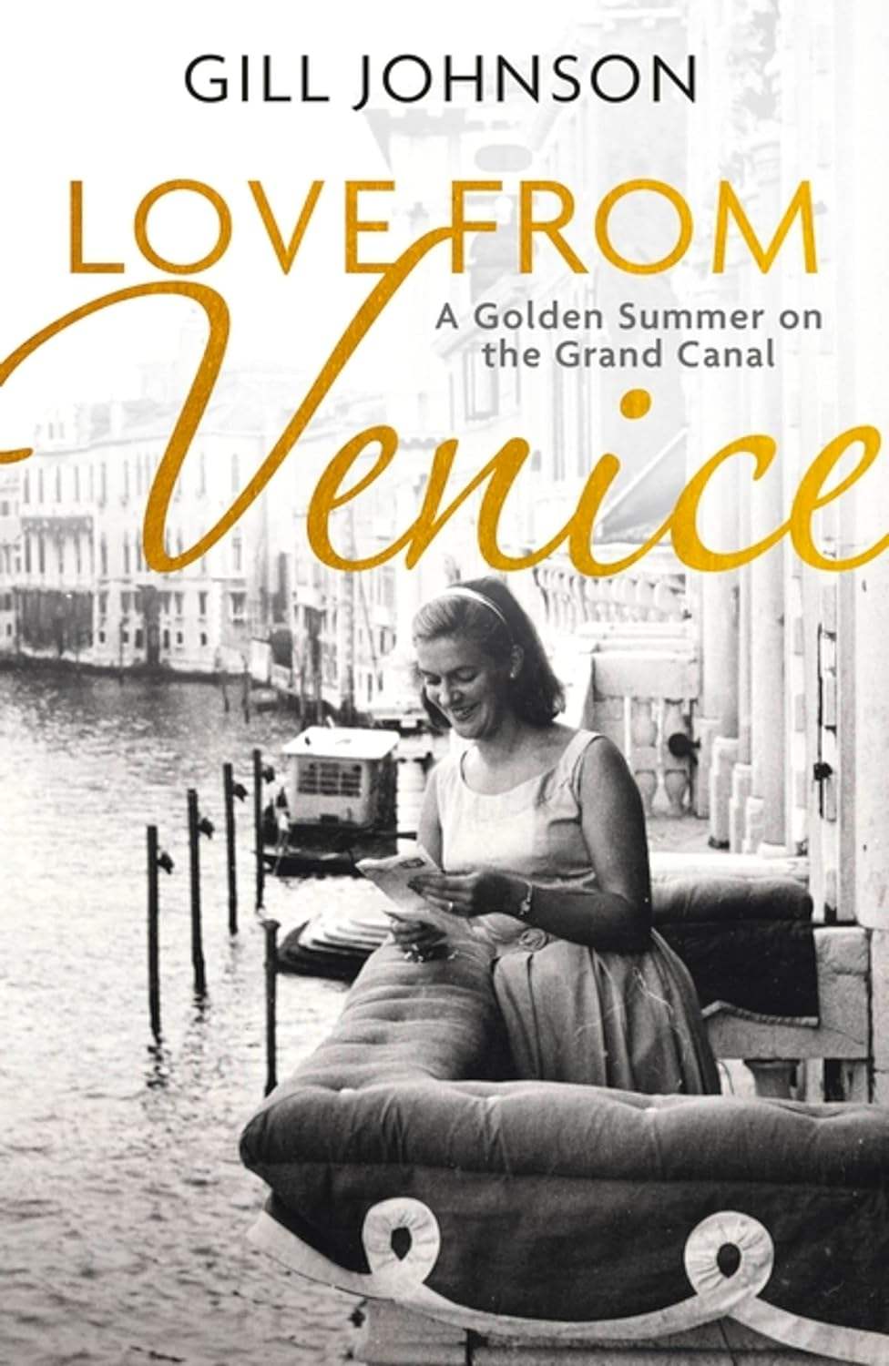 Johnson, Gill - Love From Venice: A Golden Summer on the Grand Canal | Book