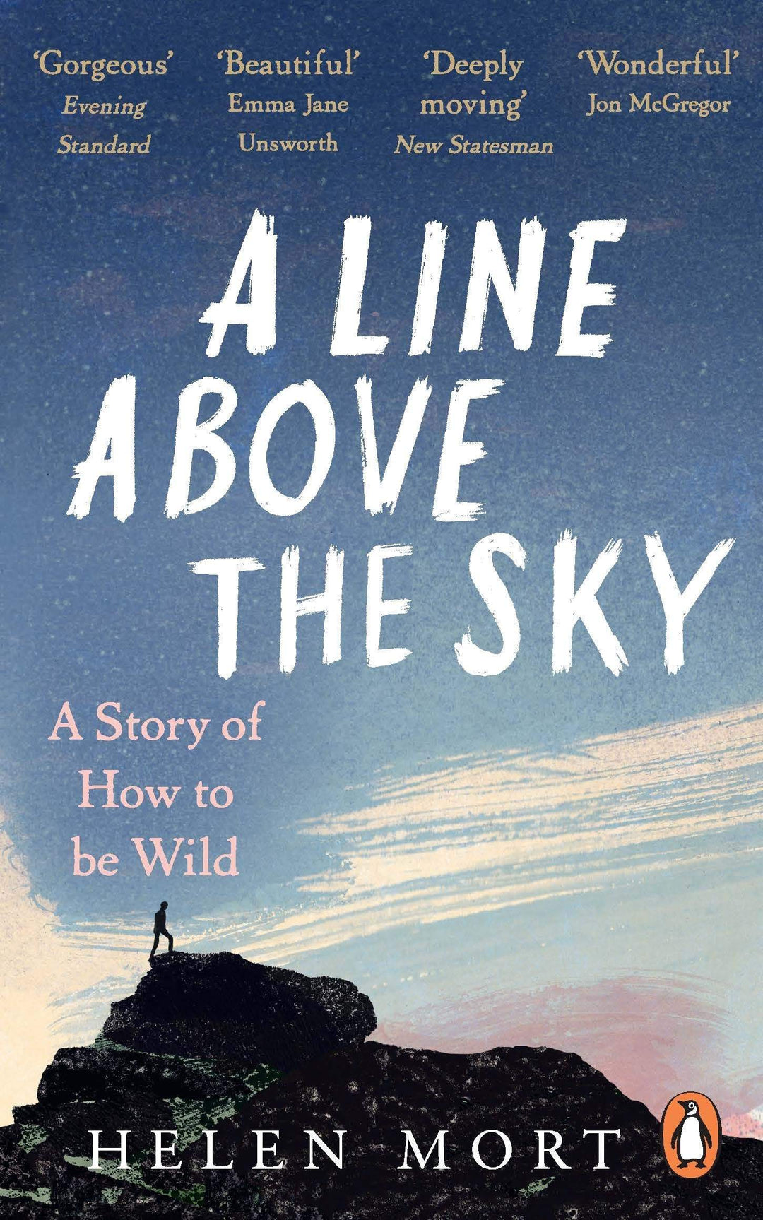 Mort, Helen - A Line Above the Sky: A Story of How to Be Wild | Book