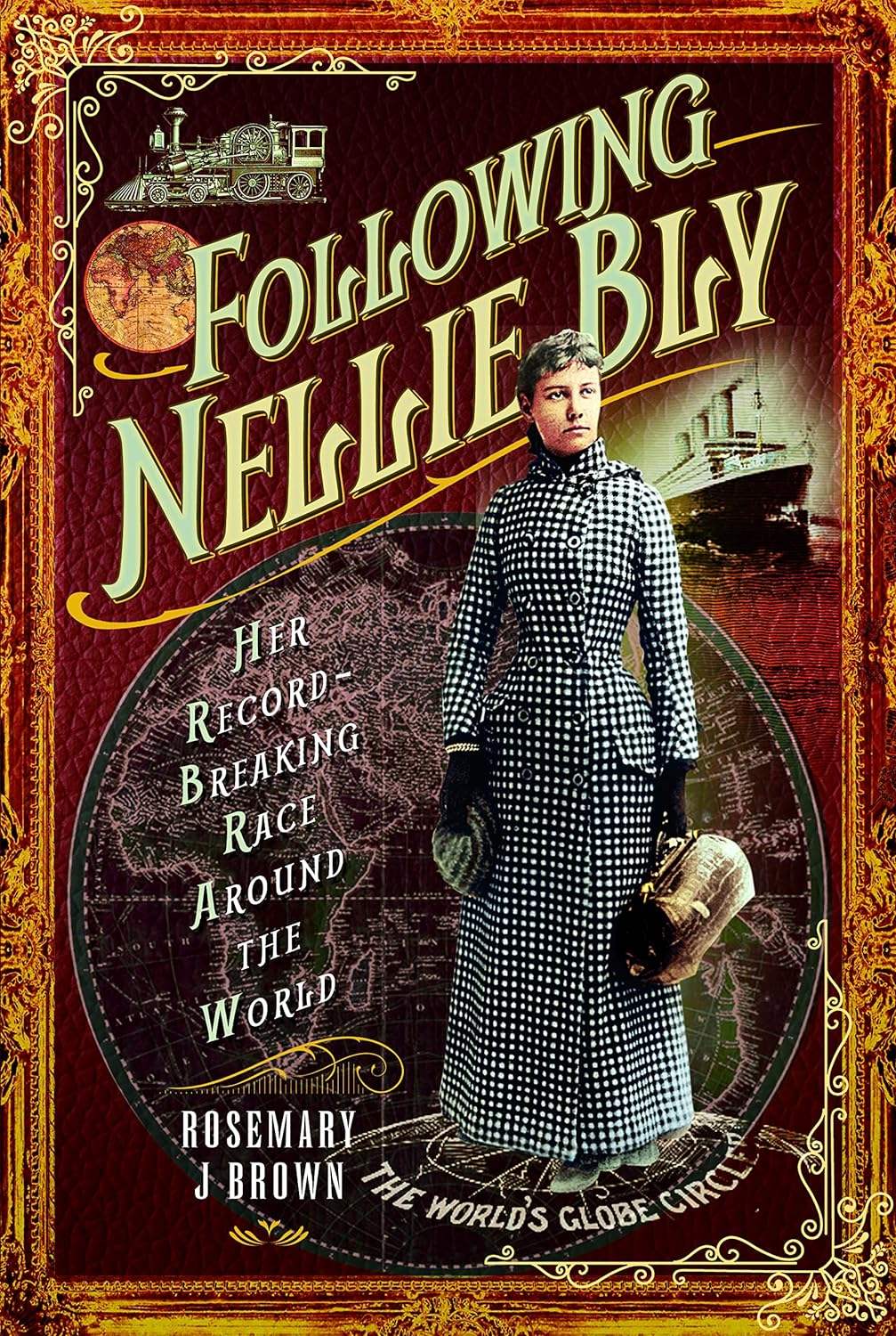 Brown, Rosemary J. - Following Nellie Bly: Her Record-Breaking Race Around the World | Book