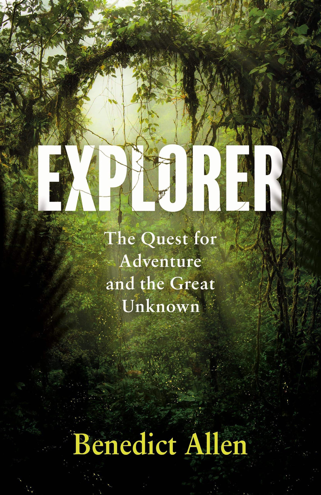 Allen, Benedict - Explorer: The Quest for Adventure and the Great Unknown | Book