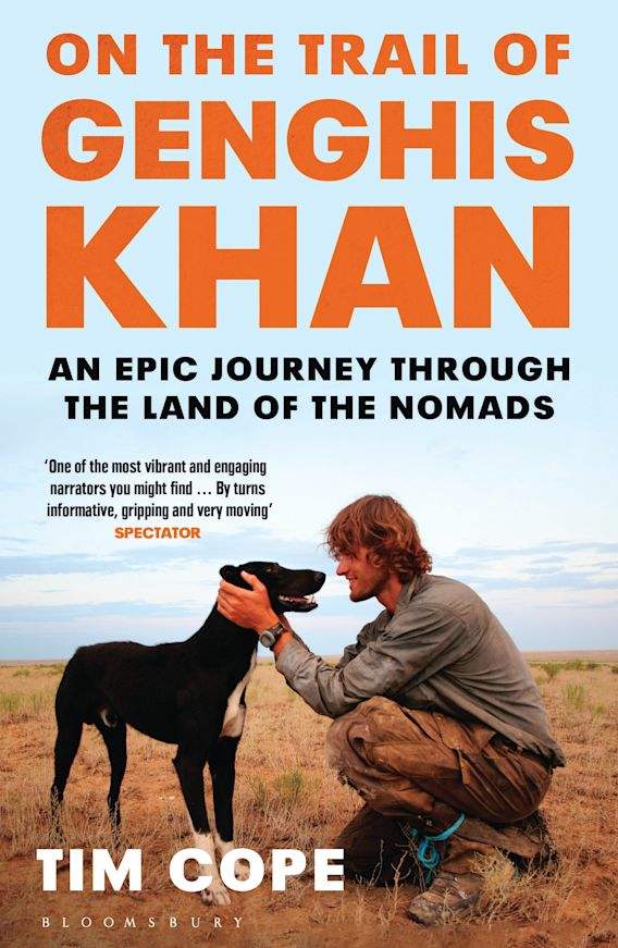 Cope, Tim - On the Trail of Genghis Khan: An Epic Journey Through the Land of the Nomads | Book