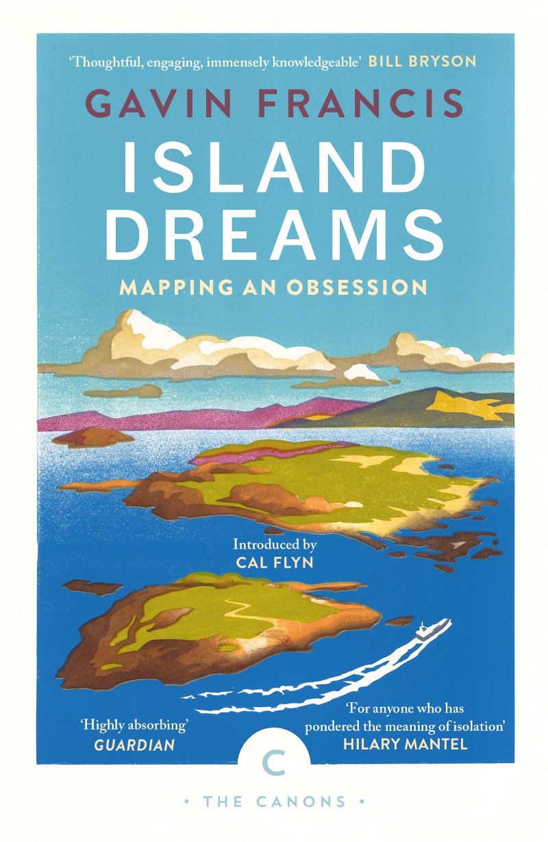 Gavin Francis - Island Dreams; Mapping an Obsession | Book