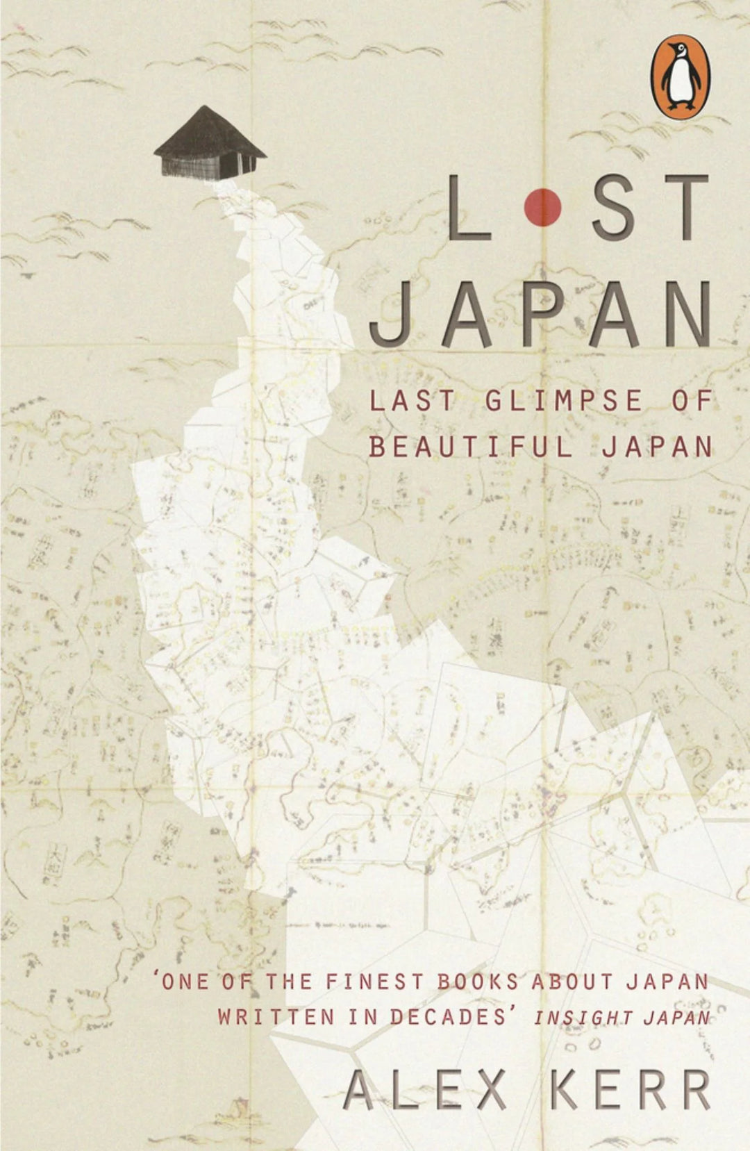 Kerr, Alex - Lost Japan Last Glimpse of Beautiful Japan | Book