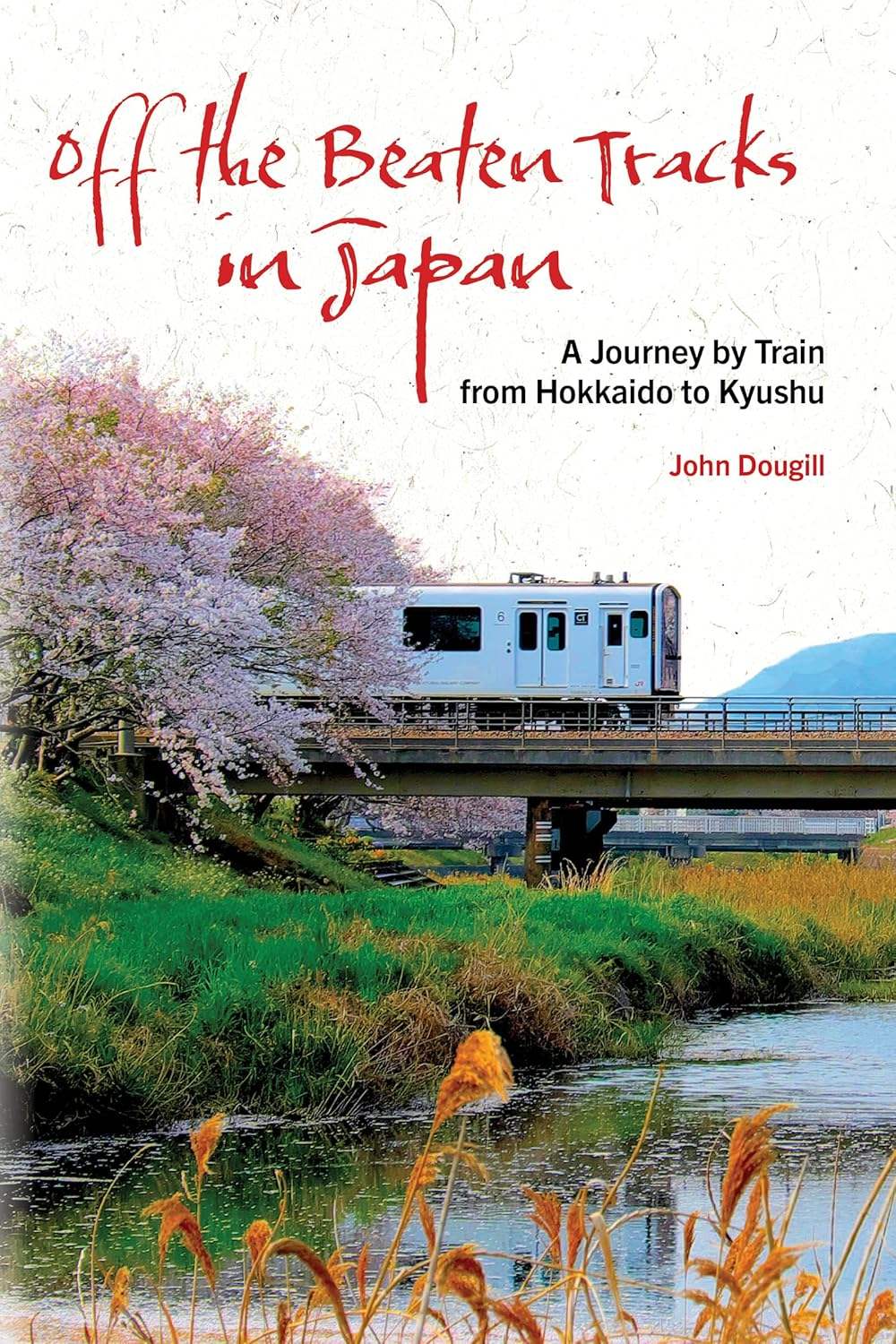 Dougill, John - Off the Beaten Tracks in Japan: A Journey by Train from Hokkaido to Kyushu | Book