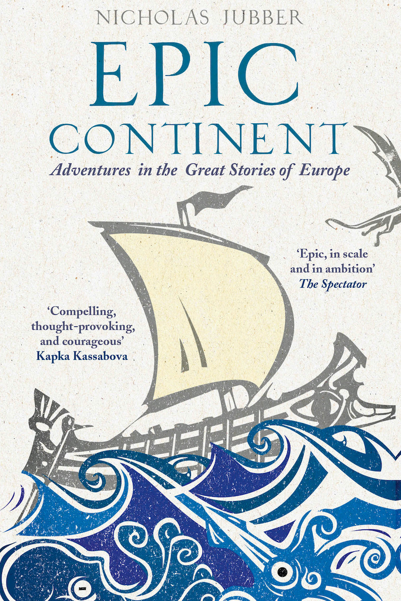 Jubber, Nicholas - Epic Continent: Adventures in the Great Stories of Europe | Book