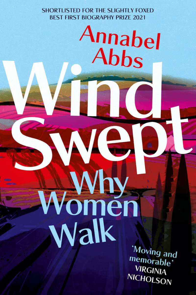 Annabel Abbs - Windswept: Why Women Walk | Book