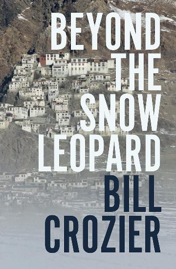 Crozier, Bill - Beyond The Snow Leopard Travels Through the Himalayas, Buddhism, Mountaineering and Possible Paths to Enlightenment | Book