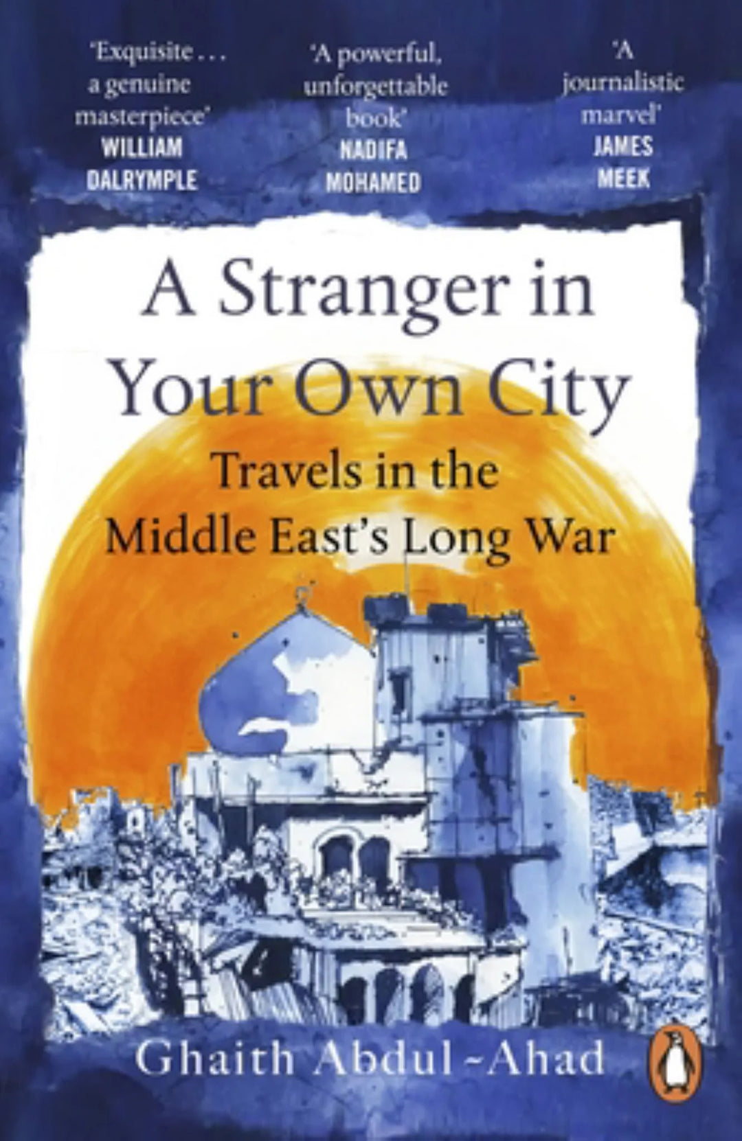 Ghaith Abdul-ahad - A Stranger In Your Own City Travels in the Middle East's Long War | Book