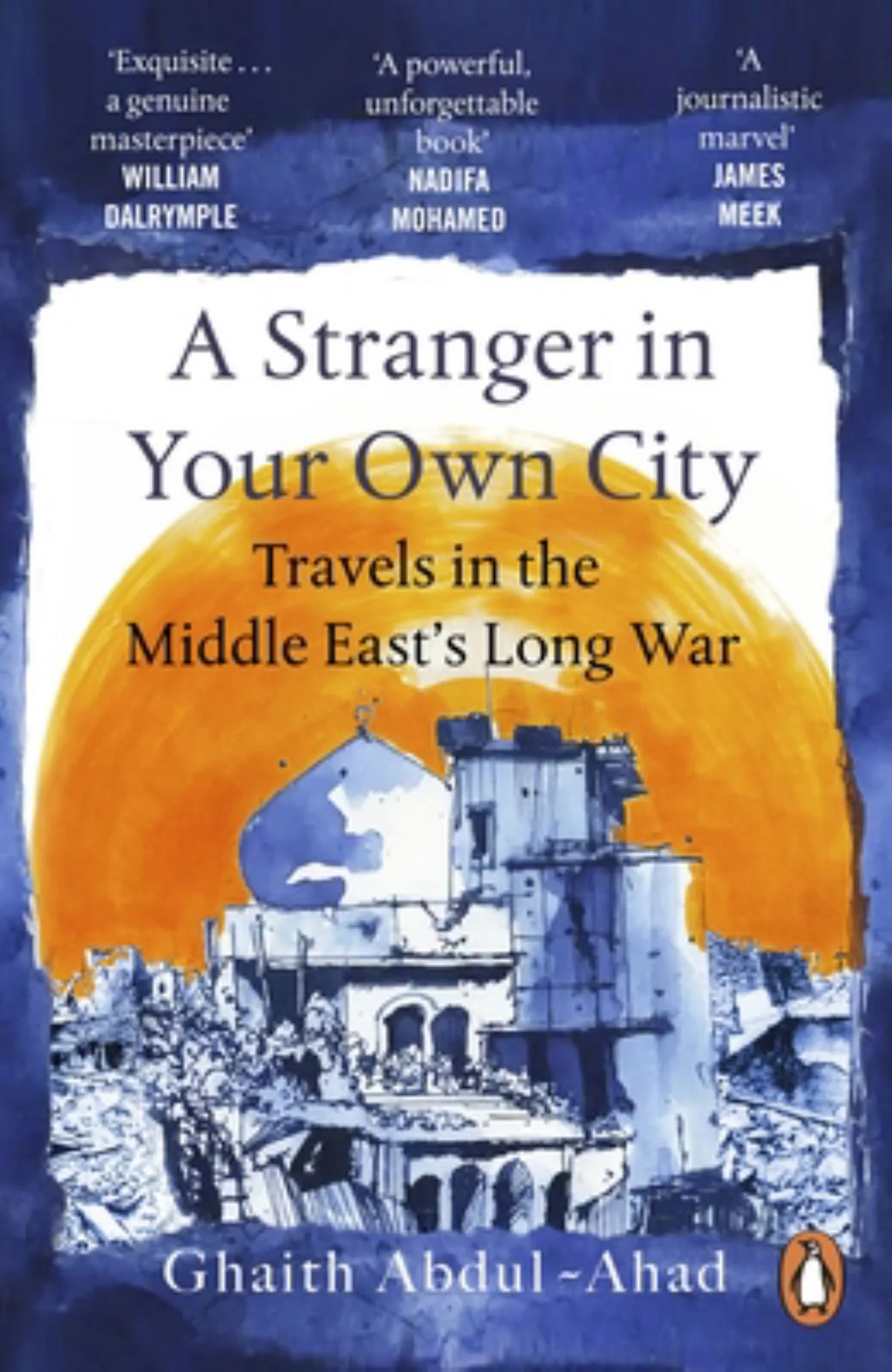 Ghaith Abdul-ahad - A Stranger In Your Own City Travels in the Middle East's Long War | Book