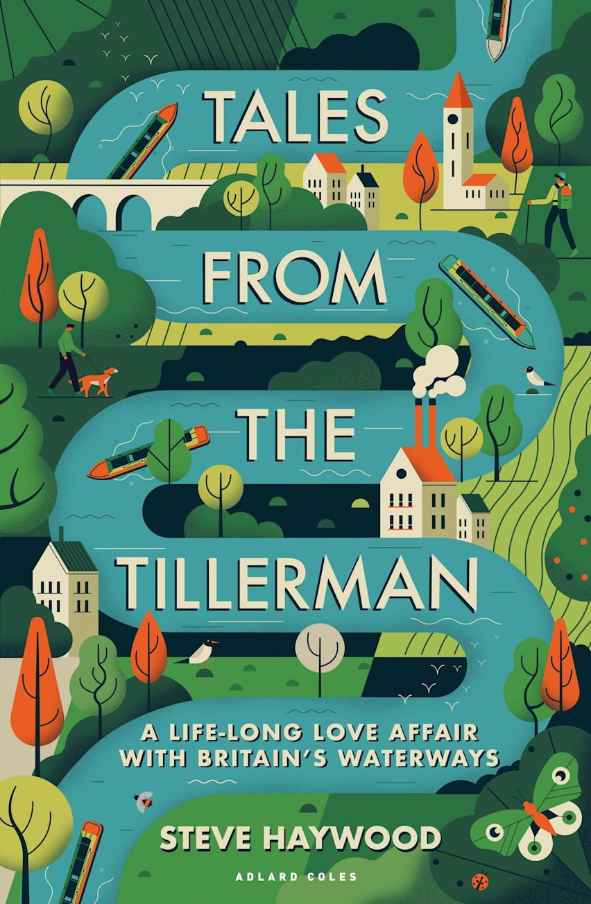Haywood, Steve - Tales from the Tillerman: A Life-long Love Affair with Britain's Waterways | Book
