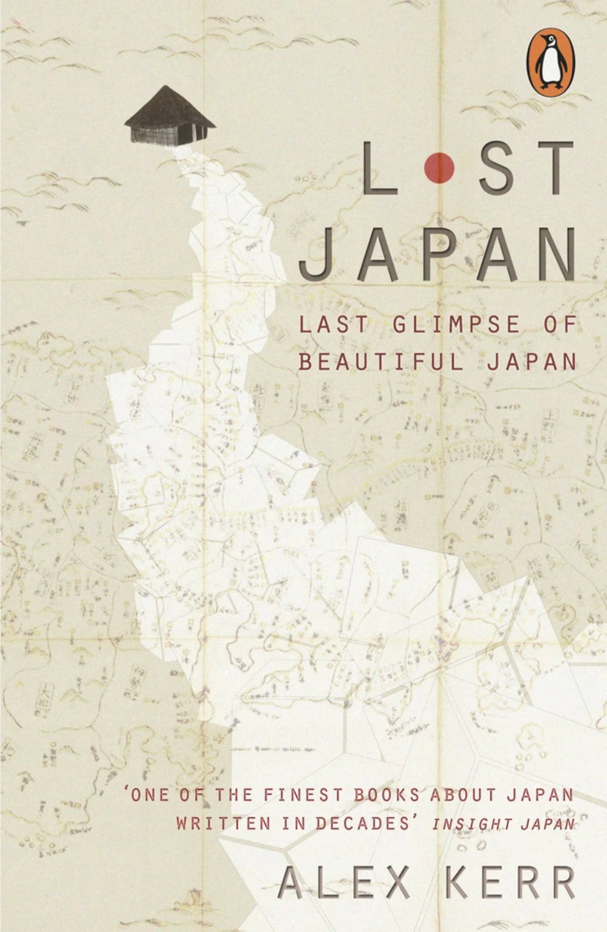 Kerr, Alex - Lost Japan Last Glimpse of Beautiful Japan | Book