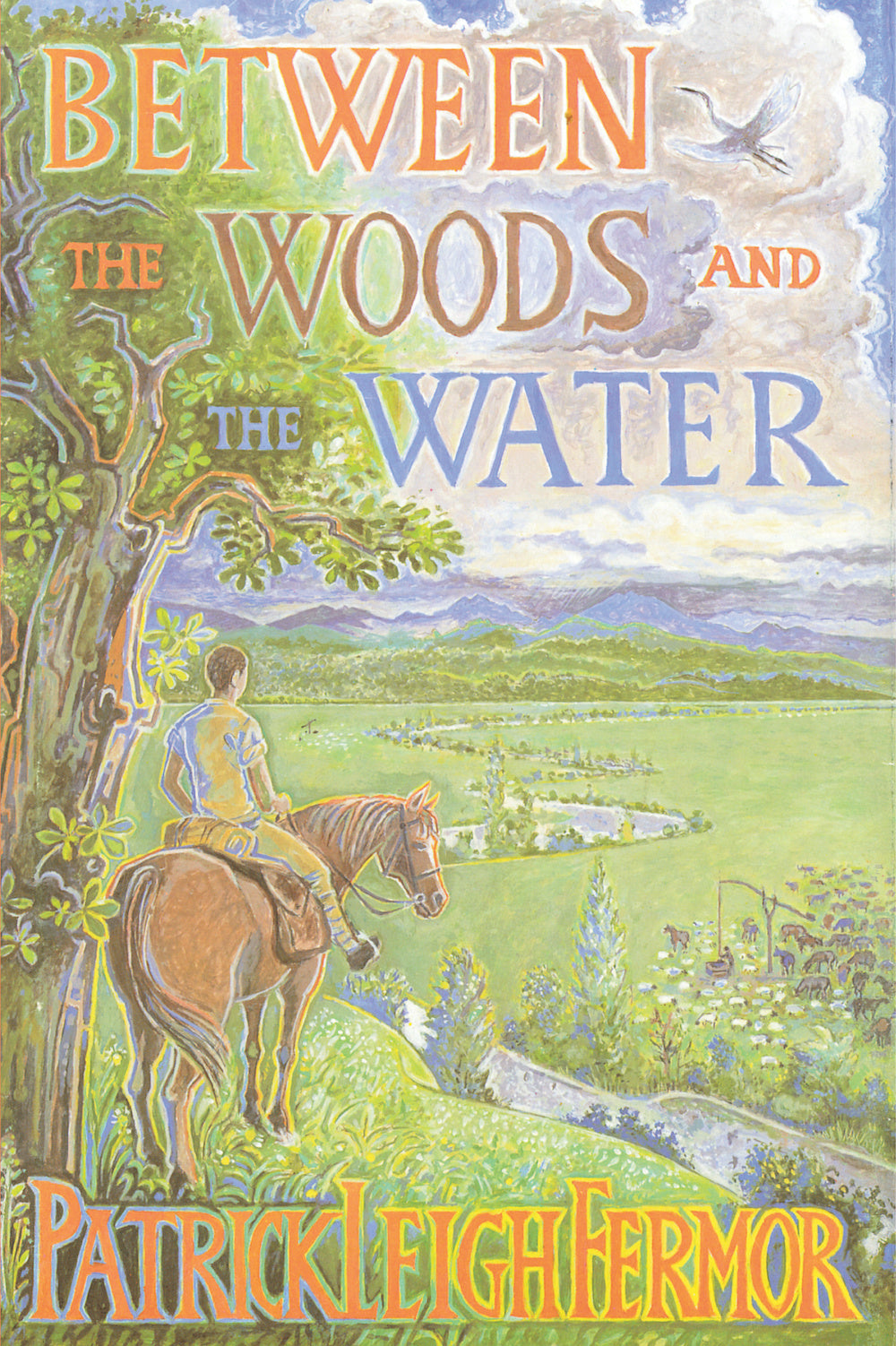 Patrick Leigh Fermor - Between the Woods and the Water: On Foot to Constantinople from the Hook of Holland: The Middle Danube to the Iron Gates