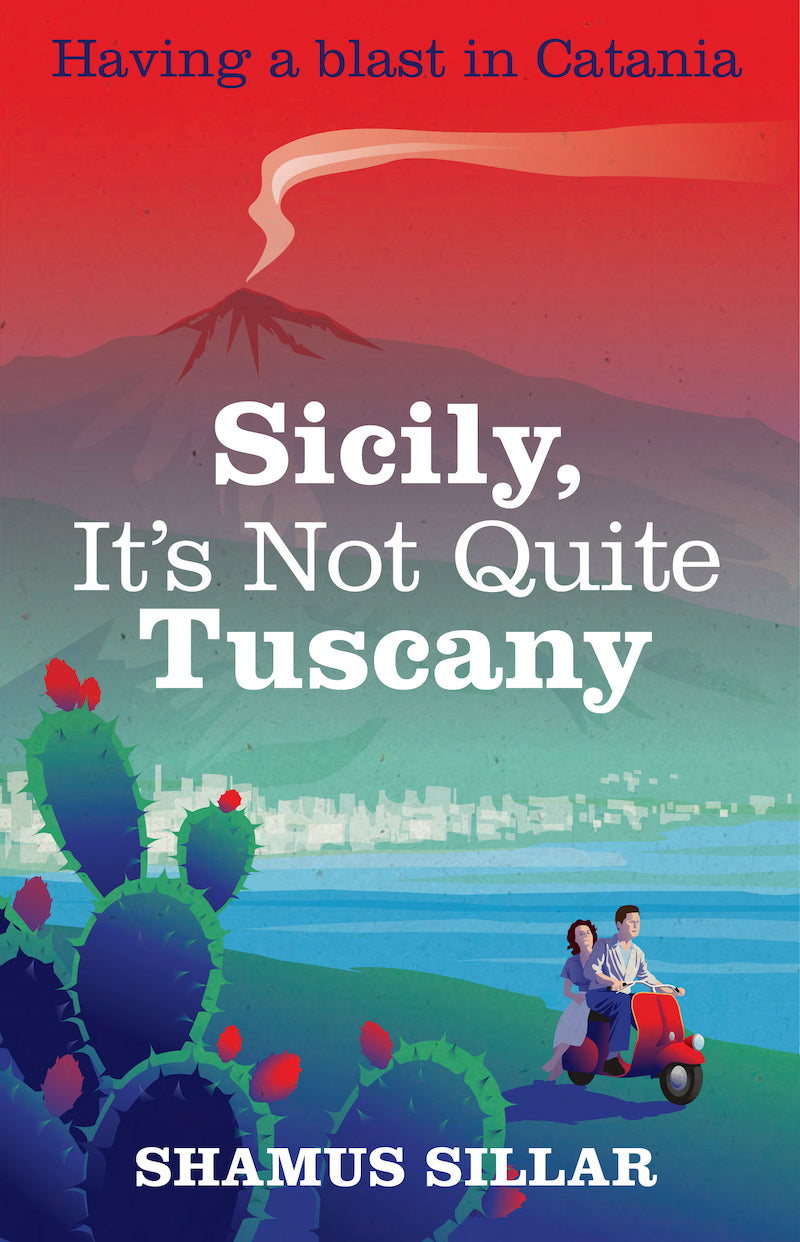 Shamus Sillar - Sicily, It's Not Quite Tuscany | Book